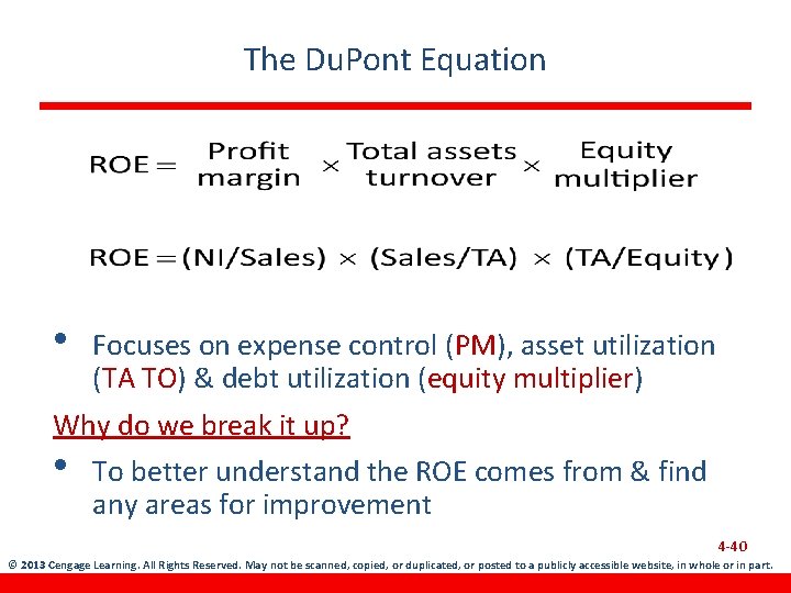 The Du. Pont Equation • Focuses on expense control (PM), asset utilization (TA TO)