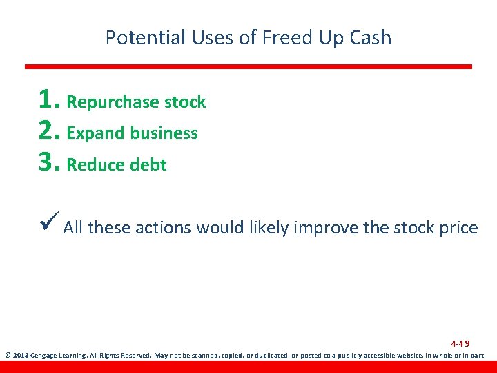 Potential Uses of Freed Up Cash 1. Repurchase stock 2. Expand business 3. Reduce