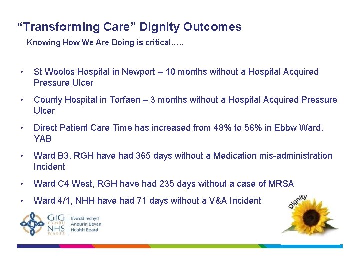 “Transforming Care” Dignity Outcomes Knowing How We Are Doing is critical…. . • St