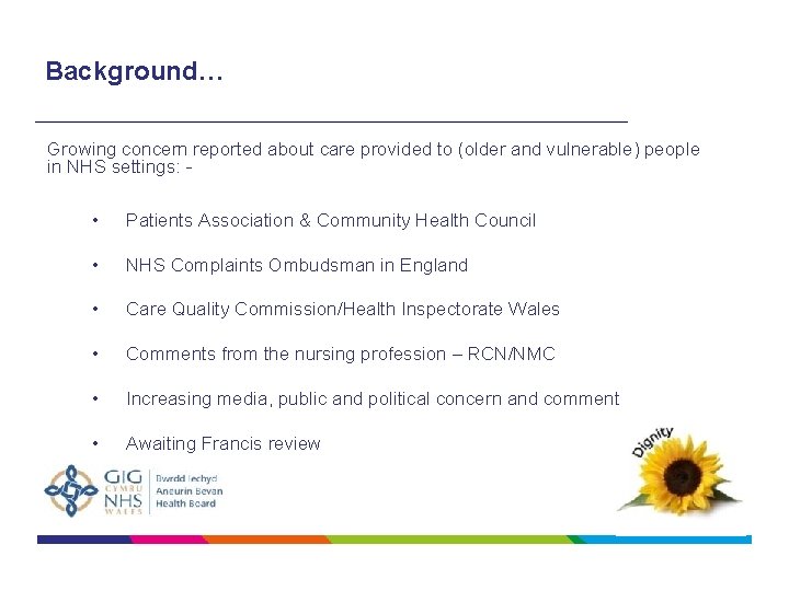 Background… Growing concern reported about care provided to (older and vulnerable) people in NHS