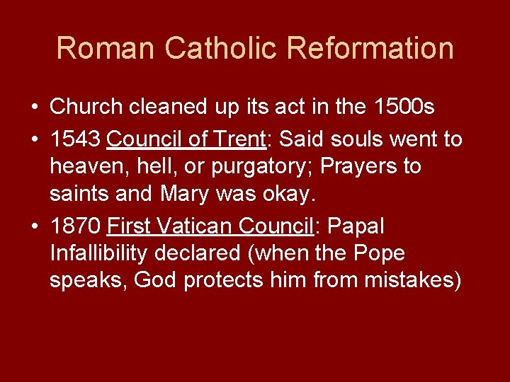 Roman Catholic Reformation • Church cleaned up its act in the 1500 s •