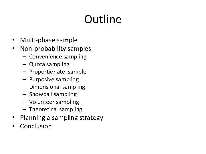 Outline • Multi-phase sample • Non-probability samples – – – – Convenience sampling Quota