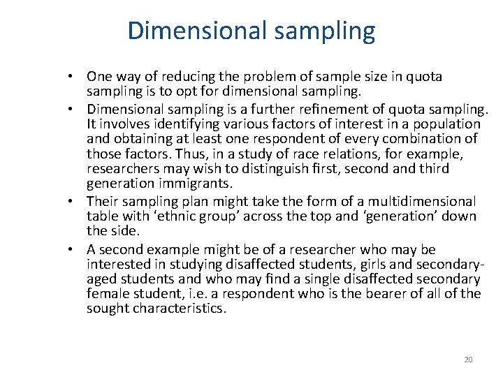Dimensional sampling • One way of reducing the problem of sample size in quota