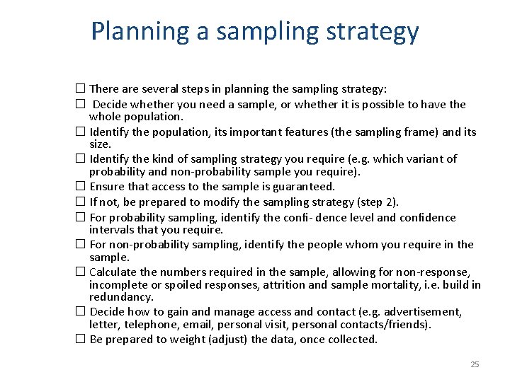 Planning a sampling strategy � There are several steps in planning the sampling strategy: