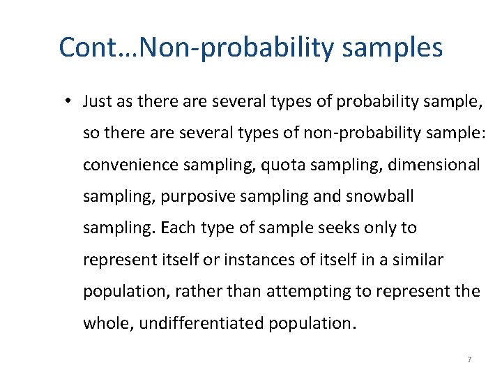 Cont…Non-probability samples • Just as there are several types of probability sample, so there