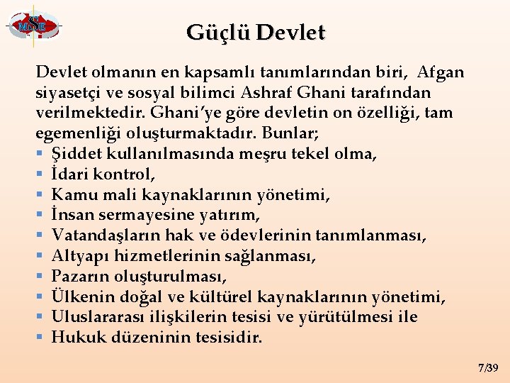 M SE Güçlü Devlet olmanın en kapsamlı tanımlarından biri, Afgan siyasetçi ve sosyal bilimci