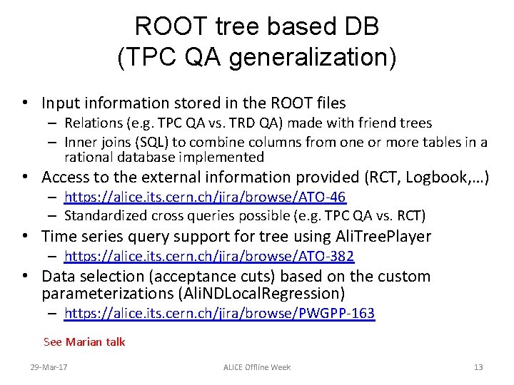 ROOT tree based DB (TPC QA generalization) • Input information stored in the ROOT