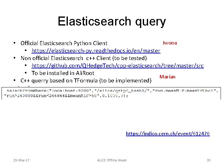 Elasticsearch query Iwona • Official Elasticsearch Python Client • https: //elasticsearch-py. readthedocs. io/en/master •