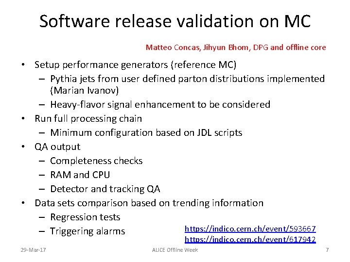 Software release validation on MC Matteo Concas, Jihyun Bhom, DPG and offline core •