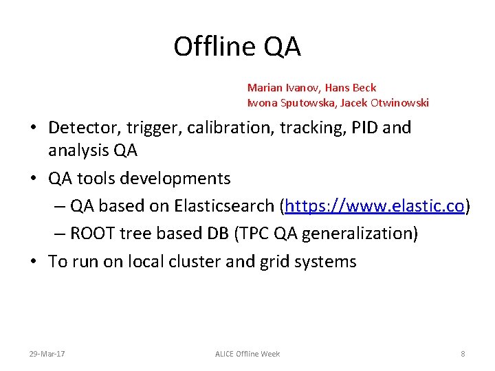 Offline QA Marian Ivanov, Hans Beck Iwona Sputowska, Jacek Otwinowski • Detector, trigger, calibration,