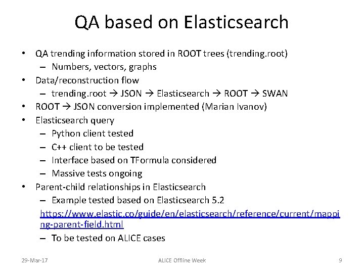 QA based on Elasticsearch • QA trending information stored in ROOT trees (trending. root)