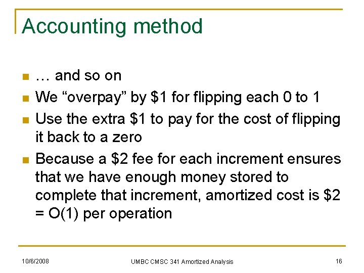 Accounting method n n … and so on We “overpay” by $1 for flipping