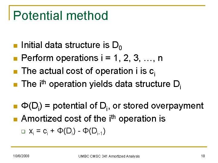 Potential method n n n Initial data structure is D 0 Perform operations i