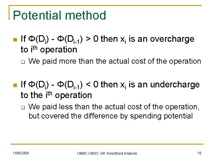 Potential method n If Φ(Di) - Φ(Di-1) > 0 then xi is an overcharge