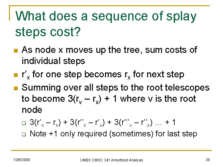 What does a sequence of splay steps cost? n n n As node x
