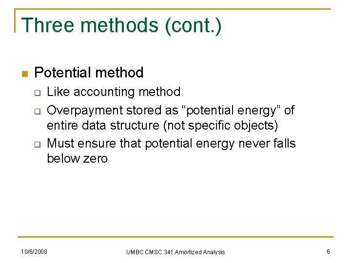 Three methods (cont. ) n Potential method q q q Like accounting method Overpayment