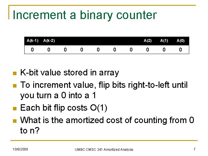 Increment a binary counter n n A(k-1) A(k-2) 0 0 0 0 A(2) A(1)