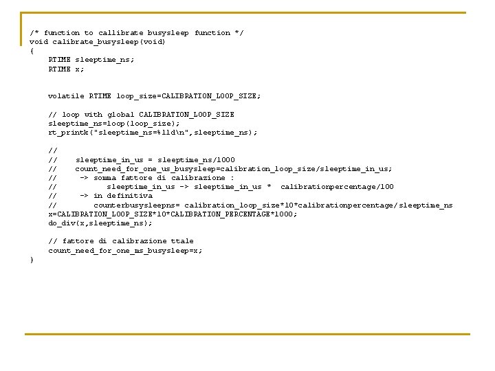 /* function to callibrate busysleep function */ void calibrate_busysleep(void) { RTIME sleeptime_ns; RTIME x;