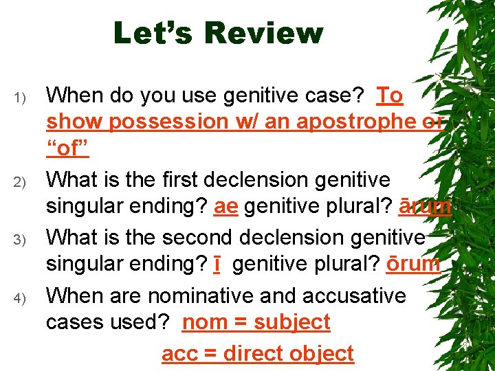 Let’s Review 1) 2) 3) 4) When do you use genitive case? To show