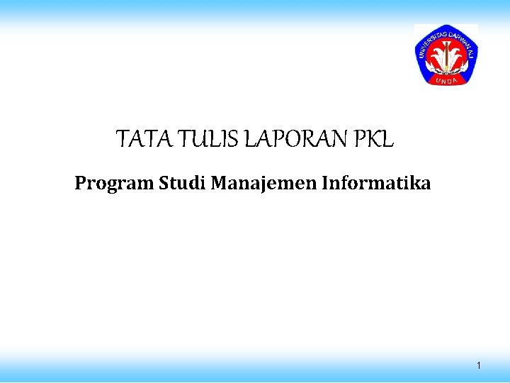 TATA TULIS LAPORAN PKL Program Studi Manajemen Informatika 1 