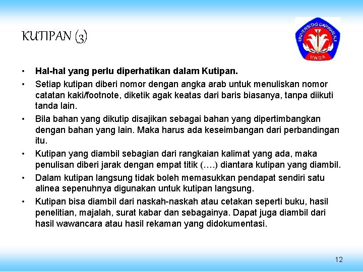 KUTIPAN (3) • • • Hal-hal yang perlu diperhatikan dalam Kutipan. Setiap kutipan diberi