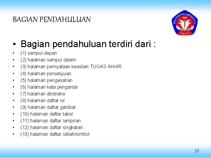 BAGIAN PENDAHULUAN • Bagian pendahuluan terdiri dari : • • • • (1) sampul