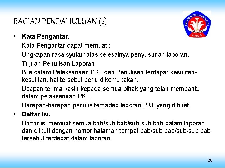 BAGIAN PENDAHULUAN (2) • Kata Pengantar dapat memuat : Ungkapan rasa syukur atas selesainya