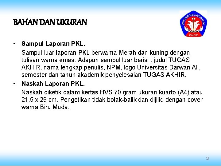 BAHAN DAN UKURAN • Sampul Laporan PKL. Sampul luar laporan PKL berwarna Merah dan