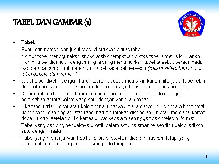 TABEL DAN GAMBAR (1) • • Tabel. Penulisan nomor dan judul tabel diletakkan diatas