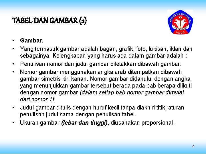 TABEL DAN GAMBAR (2) • Gambar. • Yang termasuk gambar adalah bagan, grafik, foto,