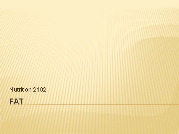 Nutrition 2102 FAT 