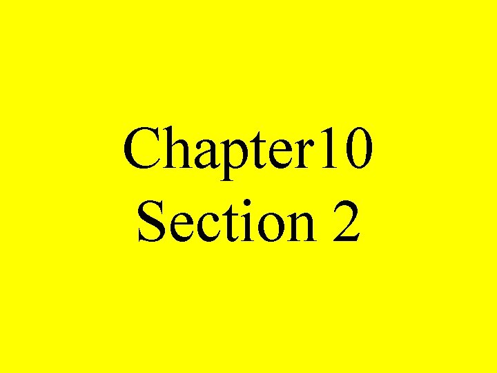 Chapter 10 Section 2 