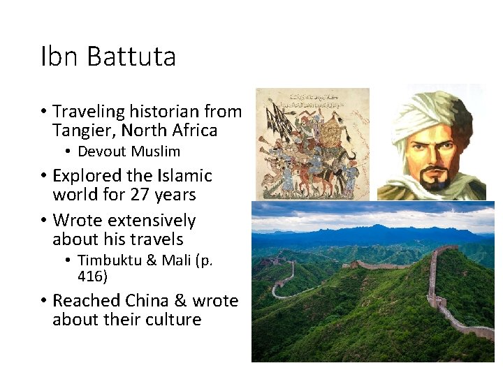 Ibn Battuta • Traveling historian from Tangier, North Africa • Devout Muslim • Explored