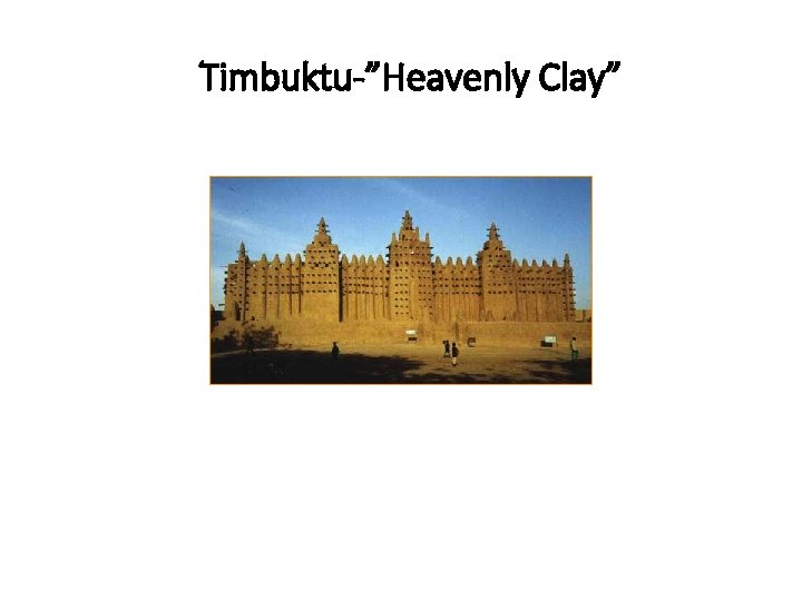 Timbuktu-”Heavenly Clay” 