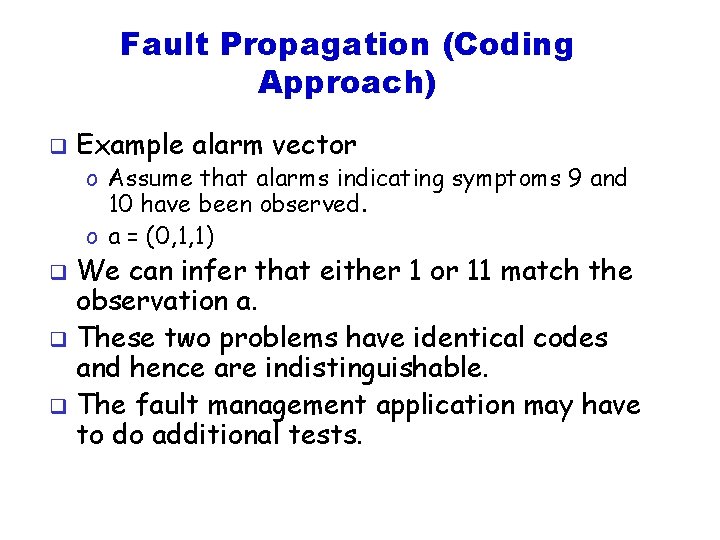Fault Propagation (Coding Approach) q Example alarm vector o Assume that alarms indicating symptoms