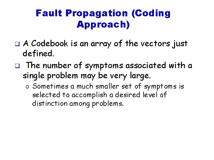 Fault Propagation (Coding Approach) A Codebook is an array of the vectors just defined.