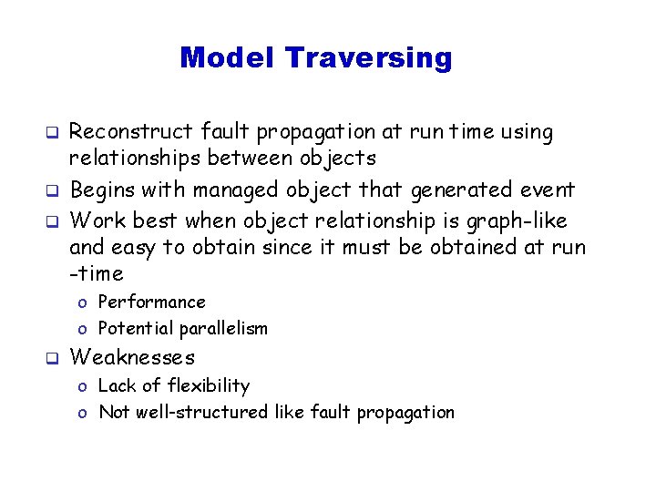 Model Traversing q q q Reconstruct fault propagation at run time using relationships between