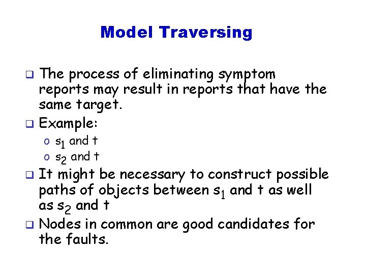 Model Traversing The process of eliminating symptom reports may result in reports that have
