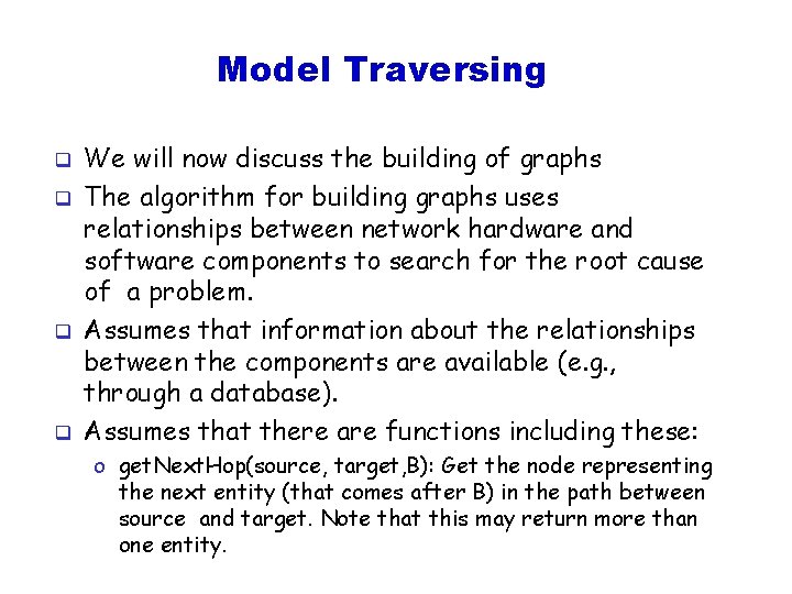 Model Traversing q q We will now discuss the building of graphs The algorithm
