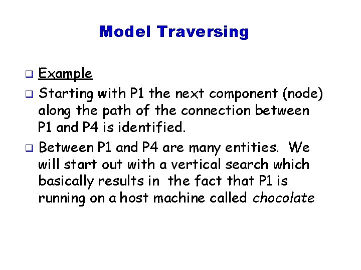 Model Traversing Example q Starting with P 1 the next component (node) along the