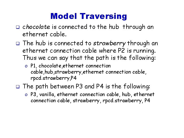 Model Traversing q q chocolate is connected to the hub through an ethernet cable.