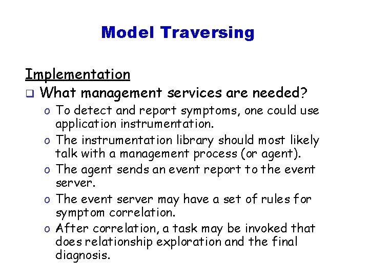 Model Traversing Implementation q What management services are needed? o To detect and report