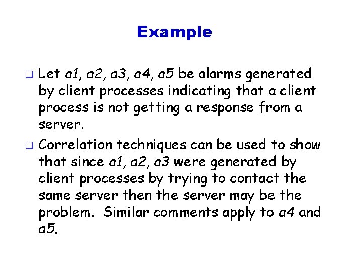 Example Let a 1, a 2, a 3, a 4, a 5 be alarms