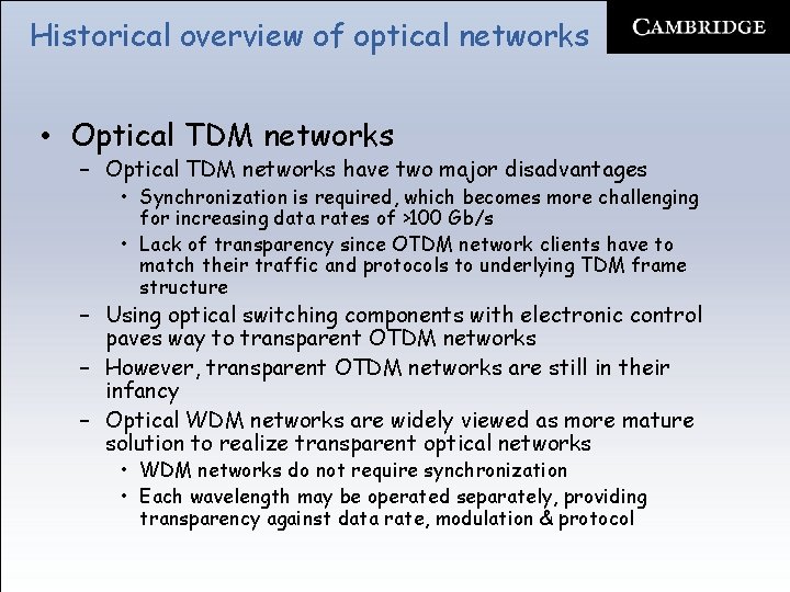 Historical overview of optical networks • Optical TDM networks – Optical TDM networks have