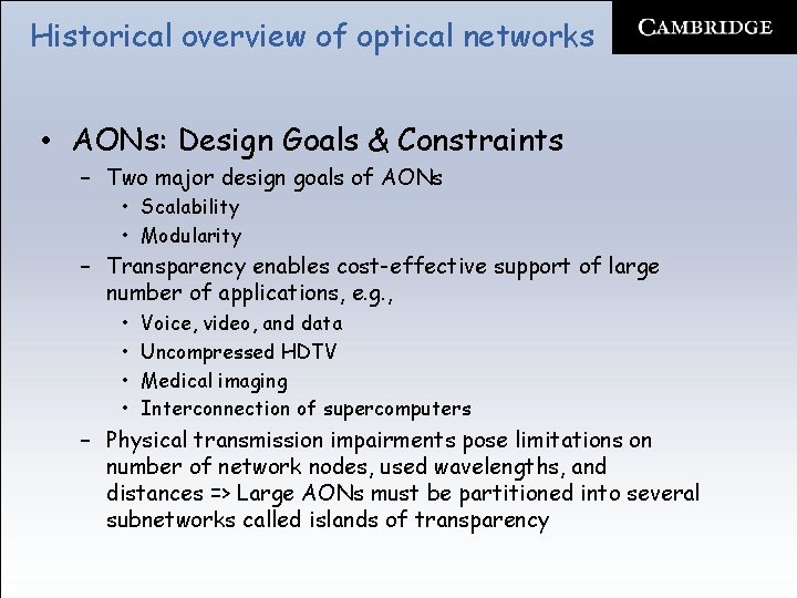 Historical overview of optical networks • AONs: Design Goals & Constraints – Two major