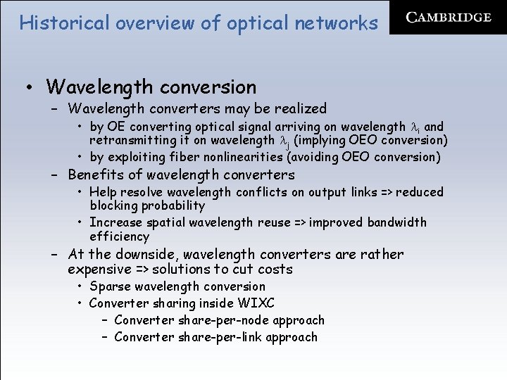 Historical overview of optical networks • Wavelength conversion – Wavelength converters may be realized