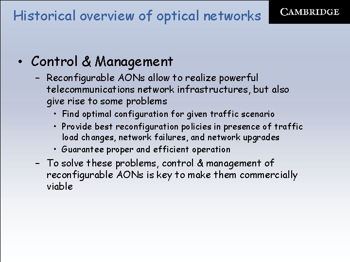 Historical overview of optical networks • Control & Management – Reconfigurable AONs allow to