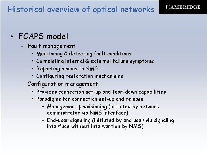 Historical overview of optical networks • FCAPS model – Fault management • • Monitoring