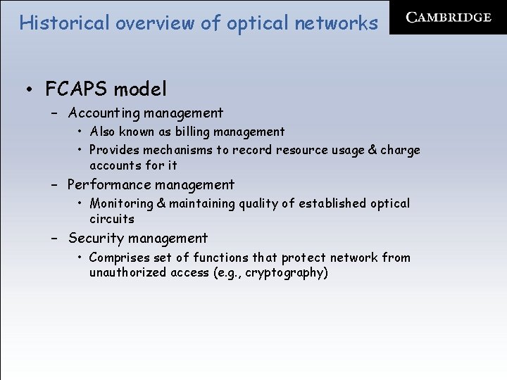 Historical overview of optical networks • FCAPS model – Accounting management • Also known