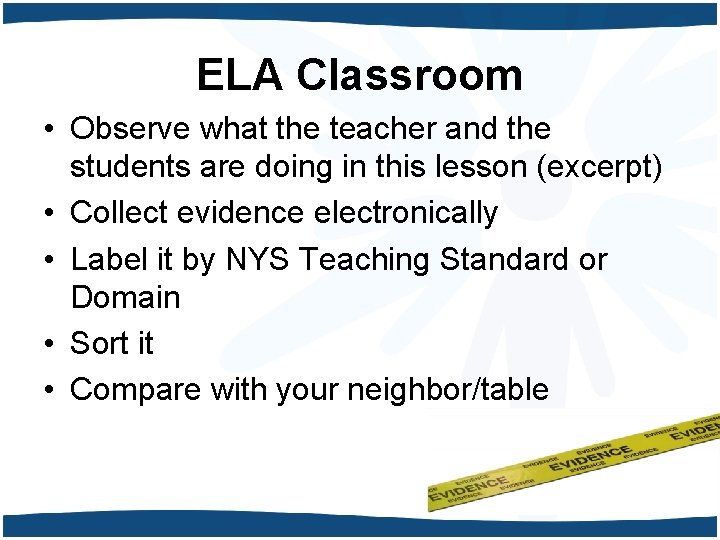 ELA Classroom • Observe what the teacher and the students are doing in this